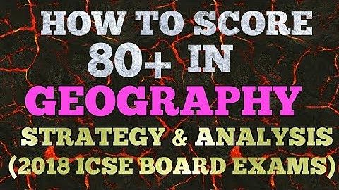 ICSE BOARD EXAMS 2018 (Geography paper)