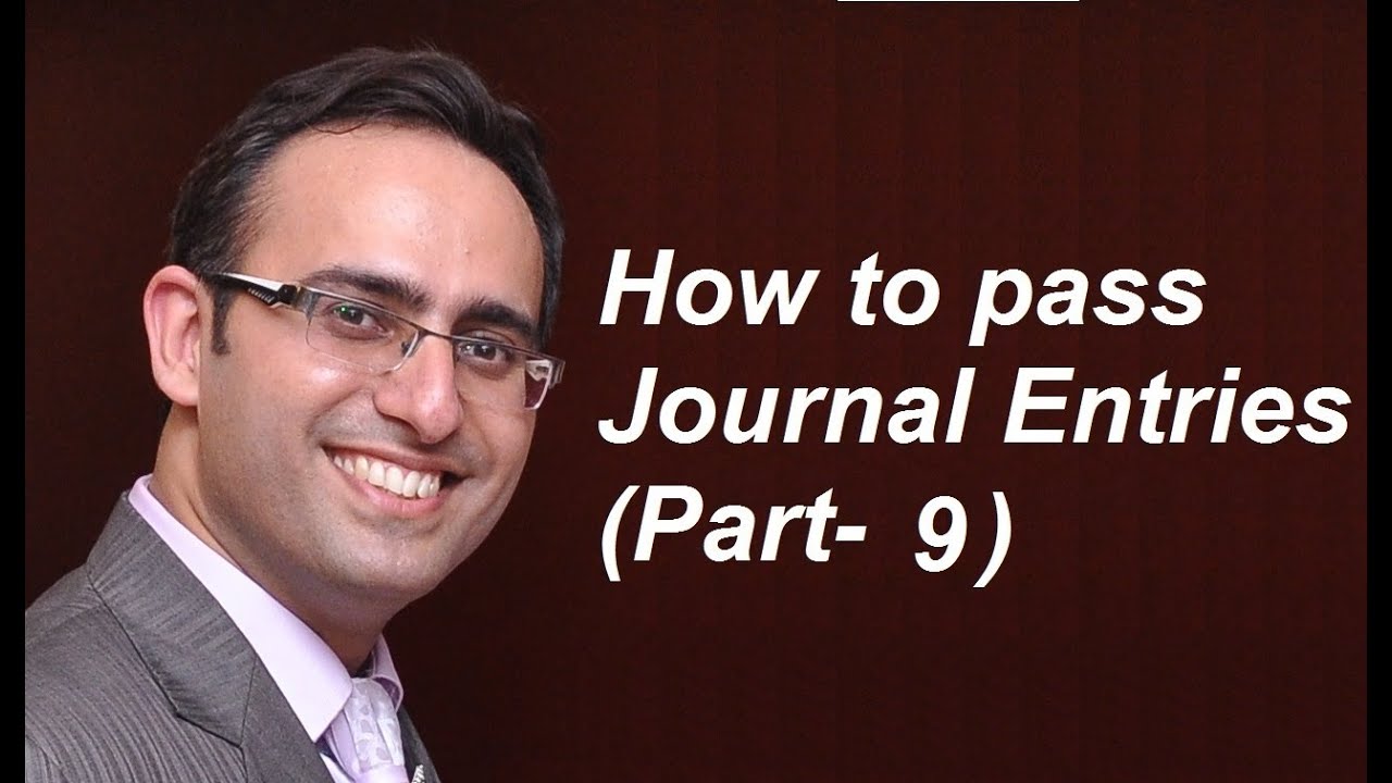 How to make Journal Entries (Video9) [Journal Entries related to
