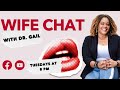 Wife chat with dr gail separated to see if we want to be married