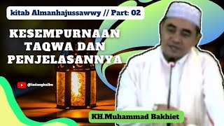Kesempurnaan taqwa dan penjelasannya‼️ kitab Almanhajussawwy ‼️  Part 02 (Guru Bakhiet)