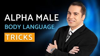 10 Alpha Male Body Language Tricks Every Guy Should Do