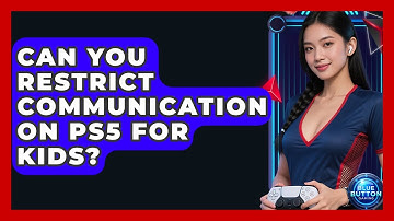 Can You Restrict Communication On PS5 For Kids? - Blue Button Gaming