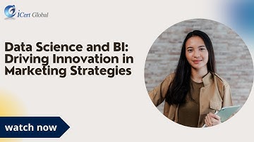 Data Science and BI: Driving Innovation in Marketing Strategies | iCert Global