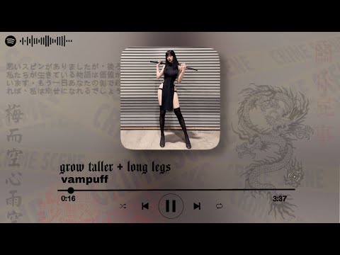 grow taller + long legs (Do not overuse ⚠️)