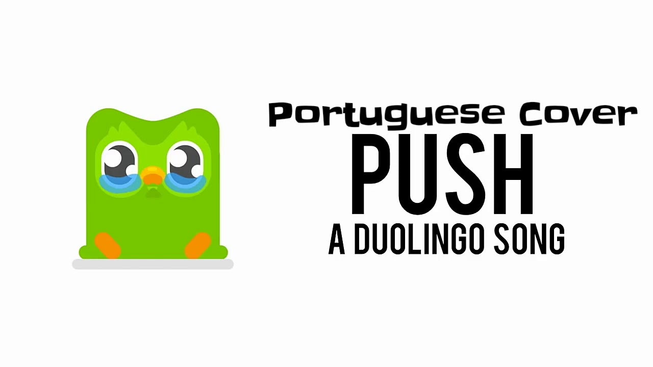 Duolingo song:Push-by CG5 [Portuguese Cover] - YouTube