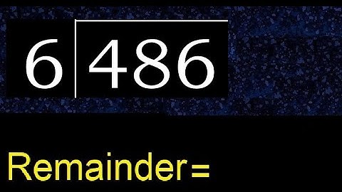 Deel 486 door 6, rest. Delen met 1-cijferige delers. Hoe te doen.