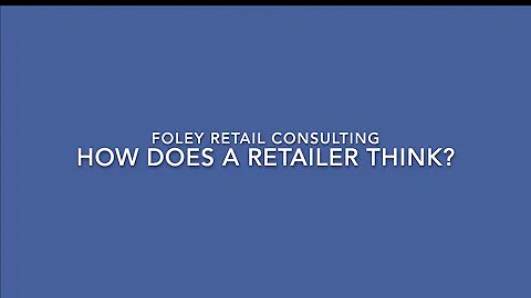 Paul Foley - How does a retailer think