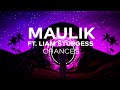 Maulik  chances feat liam sturgess