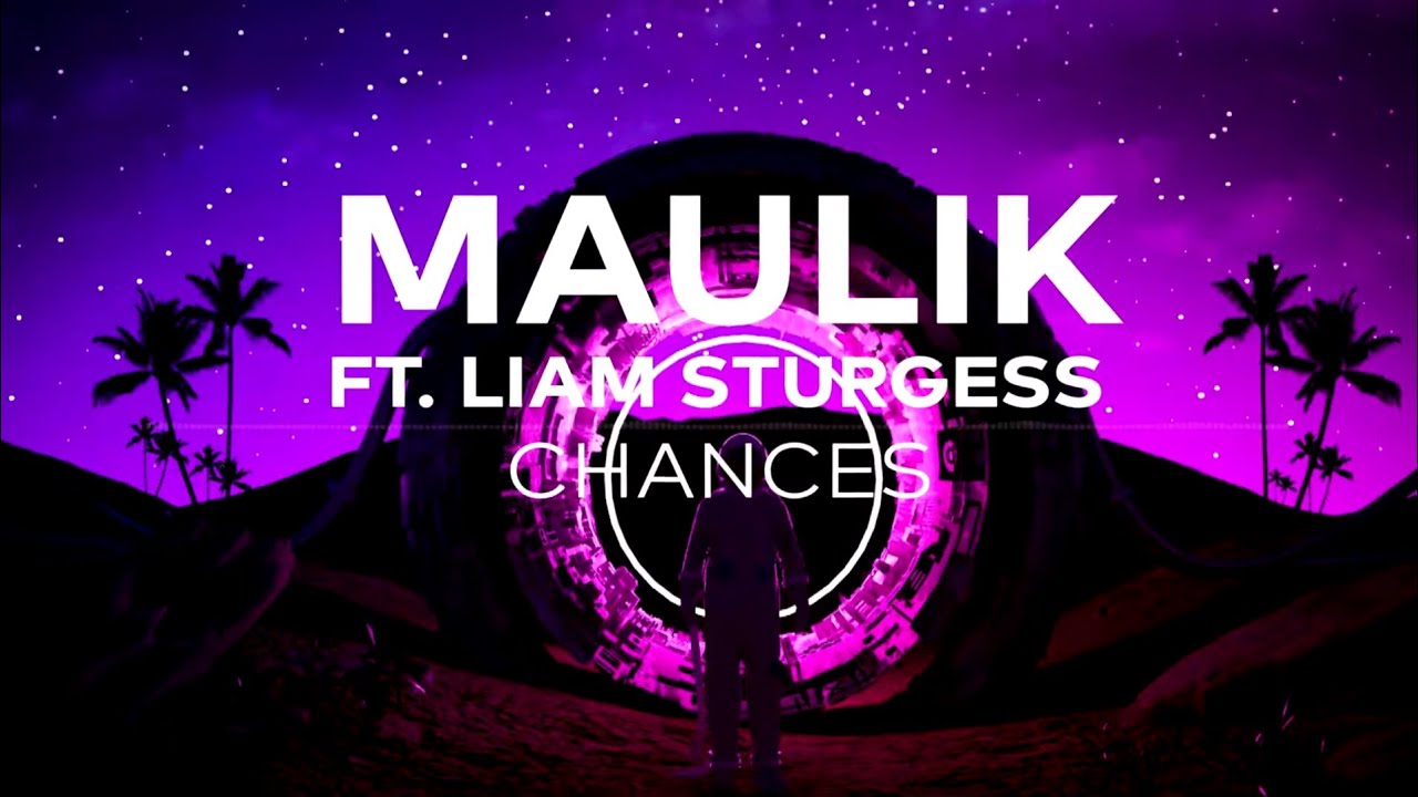 Watch Maulik - Chances (feat. Liam Sturgess) on YouTube Watch Maulik - Chances (feat. Liam Sturgess) on YouTube