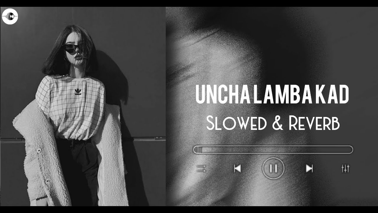 Uncha Lamba Kad(Slowed & Reverb)- Akshay Kumar- Katrina Kaif- Reverb Ditty