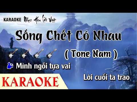 Karaoke Sống Chết Có Nhau Tone Nam - Karaoke Nhạc Hoa Lời Việt - Karaoke Nhạc Trẻ Tone Nam Hay Nhất