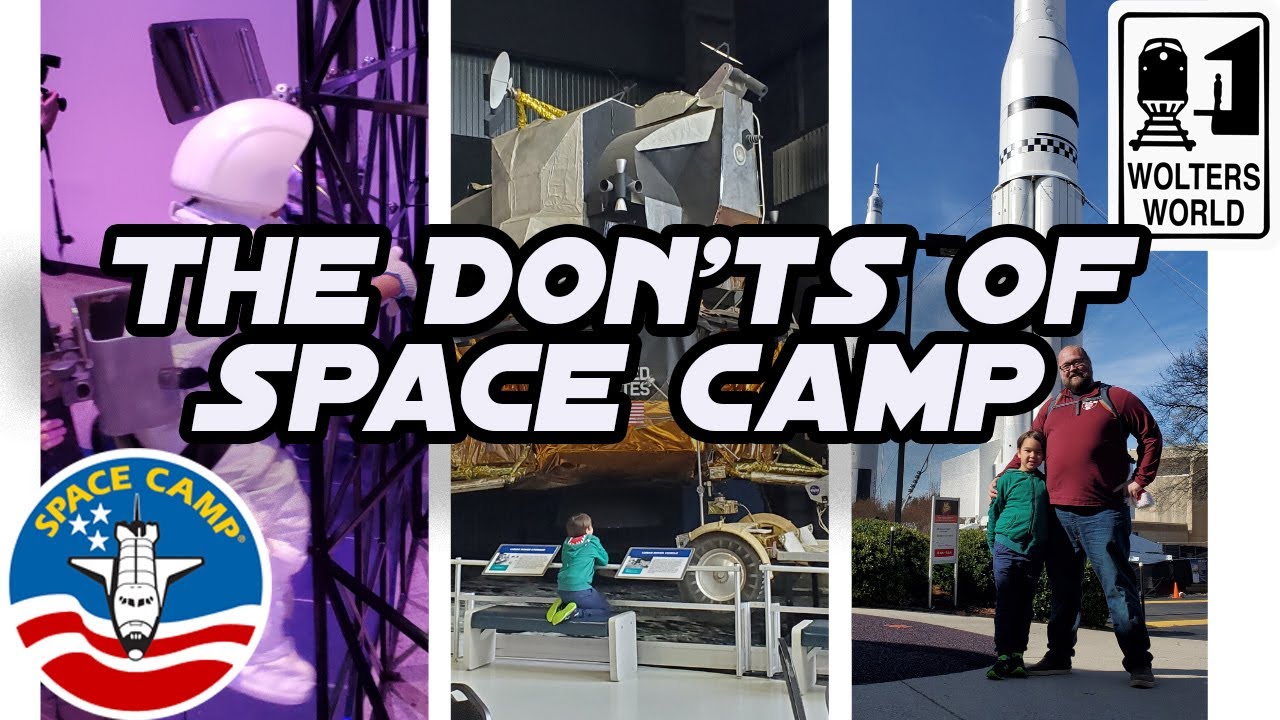 Space Camp The Don'ts of Visiting Space Camp YouTube