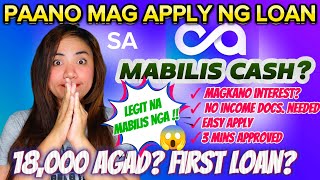 PAANO MAG APPLY NG LOAN SA MABILIS CASH APP? OKAY BA? SHOCK AKO 18,000 AGAD OFFER? LEGIT BA?