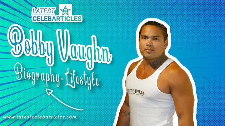 Bobby Vaughn Biography - Age, Son, Net worth, Fami...