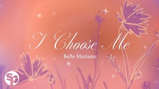 I Choose Me - Belle Mariano Lyrics