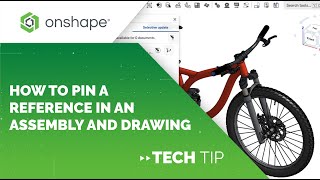 Tech Tip: How to Pin a Reference in an Assembly and Drawing
