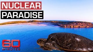 Island paradise home to nuclear bomb tests | 60 Minutes Australia