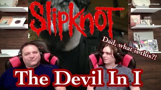 The Devil In I - Slipknot | Father and Son Reaction!
