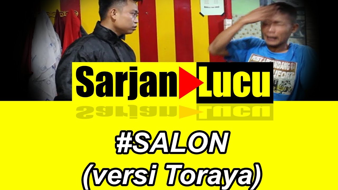 SarjanaLucu Parodi Salon Versi Toraja YouTube SarjanaLucu Parodi Salon Versi Toraja YouTube