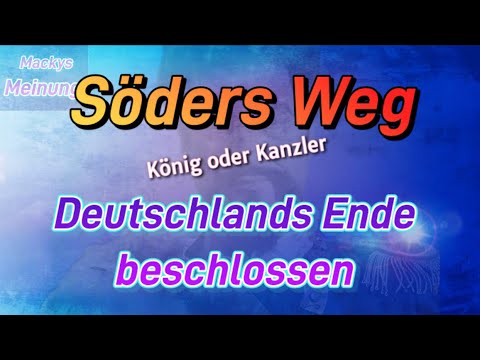 Söders Weg zerstört Deutschland - das Ende