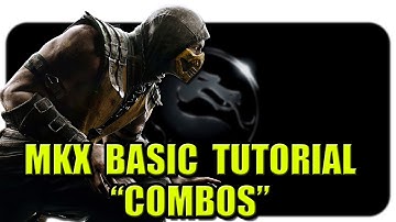 ► [MKX] Mortal Kombat X: Basic Tutorial - "Combos" How To Chain Combos and What To Look Out For