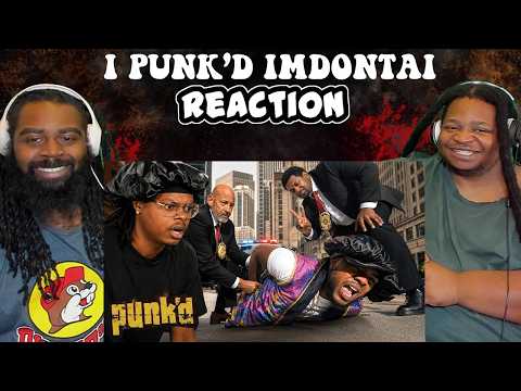 I Punk’D ImDontai | REACTION