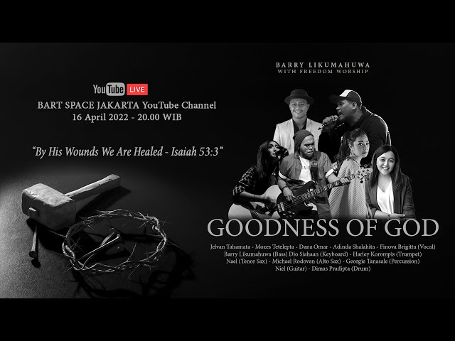 BARRY LIKUMAHUWA WITH FREEDOM WORSHIP - GOODNESS OF GOD class=