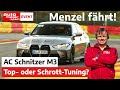 Menzel fährt AC Schnitzer BMW M3: Tuning vom Feinsten oder  Rappelkiste? | auto motor und sport