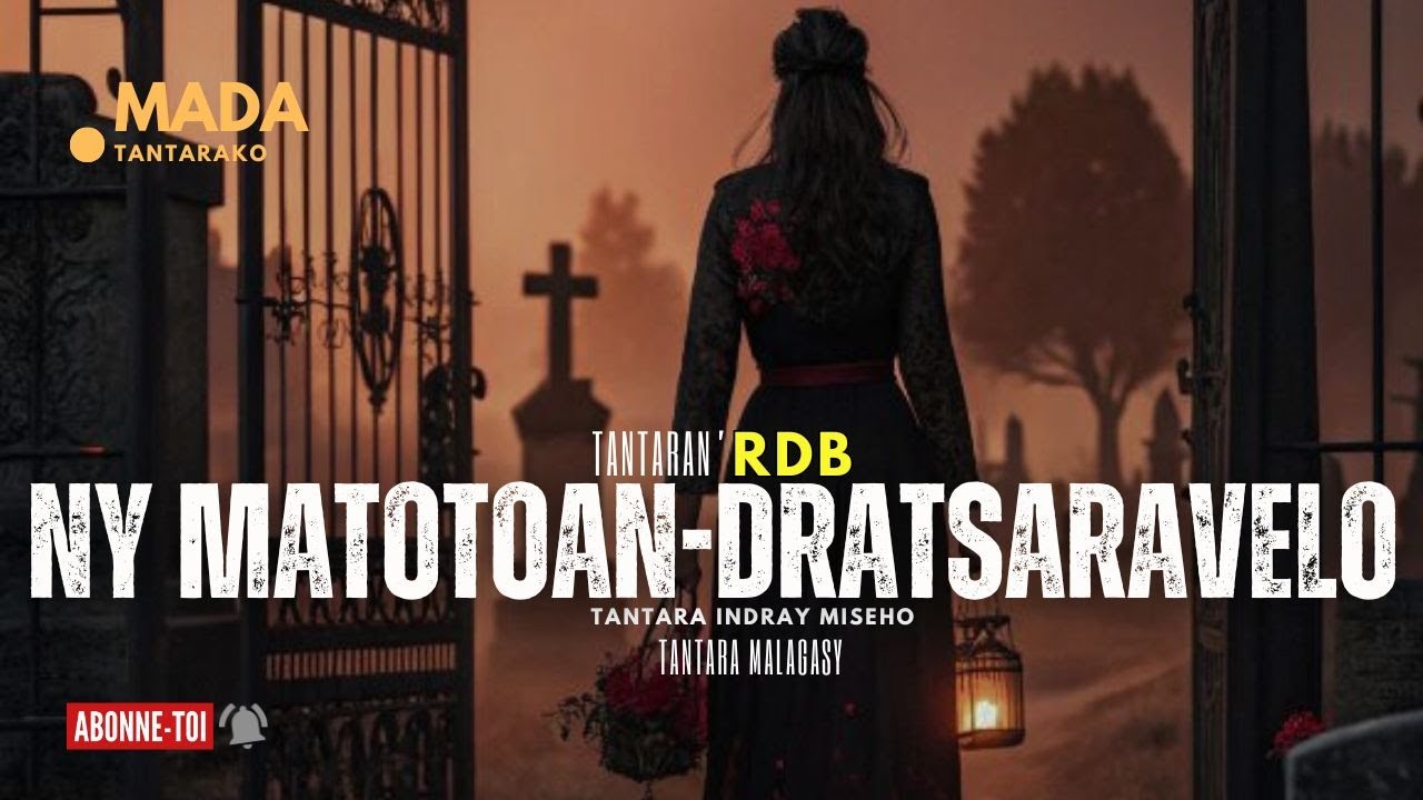 Tantara malagasy - NY MATOTOAN-DRATSARAVELO (Tantara ny Radio Don Bosco) ARAHO NY PEJY TSIKA💕