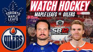 🏒 LIVE: Toronto Maple Leafs vs Edmonton Oilers | NHL Play-by-Play, Reactions & Chat