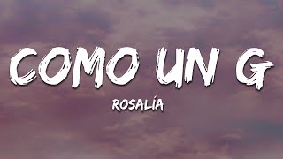 ROSALÍA - Como Un G  (Letra/Lyrics)