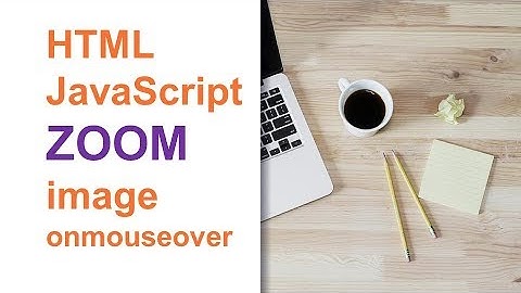 HTML  + JavaScript - ZOOM image - onmouseover