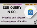 #92 Subquery With Aggregate Function | Subquery in MySQL | Subquery in SQL | Subquery in SQL Server
