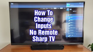 Sharp TV – How To Change Inputs No Remote