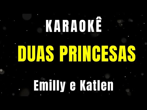 Video thumbnail for Karaokê - Duas Princesas - Emilly e Katlen