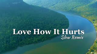 DJ SLOW REMIX !!! Love How It Hurts -  Axel Johansson ft. Tina Stachowiak - Slow Remix