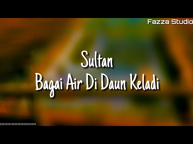 Sultan - Bagai Air Di Daun Keladi ( Lirik ) class=