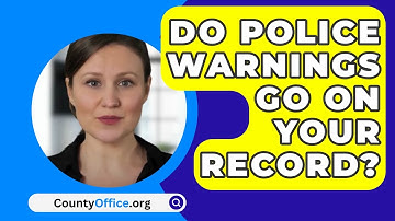 Krijgt u een waarschuwing van de politie in uw strafblad? - CountyOffice.org
