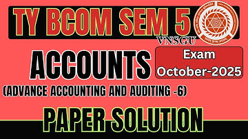 VNSGU | BCOM SEM 5 ACCOUNTS - OCTOBER 2025 EXAM PAPER SOLUTION #vnsgu #eabhyasu