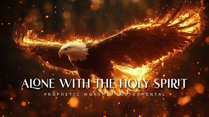 Alone With The Holy Spirit : Powerful Prophetic Worship Music