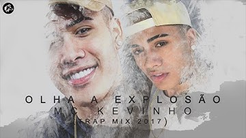 Mc Kevinho - Olha a Explosão (Trap Mix 2017) | HD