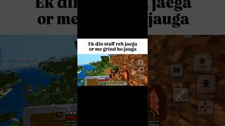 Grinding rukni nhi cahiye 😎 #minecraft #minecraftmemes #minecraftshorts