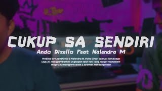 CUKUP SA SENDIRI - Ando Dizello Feat Nalendra M (Official Lirik Video)