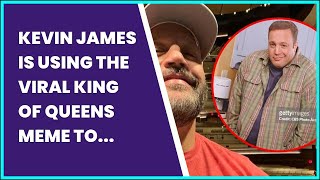 KEVIN JAMES IS USING THE VIRAL KING OF QUEENS MEME TO PROMOTE HIS COMEDY TOUR