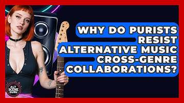 Why Do Purists Resist Alternative Music Cross-genre Collaborations? - Alt Scene Guru