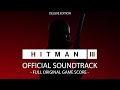 HITMAN 3 (OST) Full / Complete Official Soundtrack - Original Game Soundtrack [Deluxe Edition]