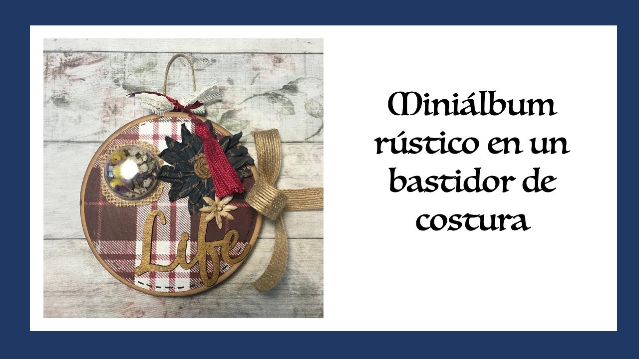 Mini álbum rústico en un BASTIDOR: El TUTORIAL