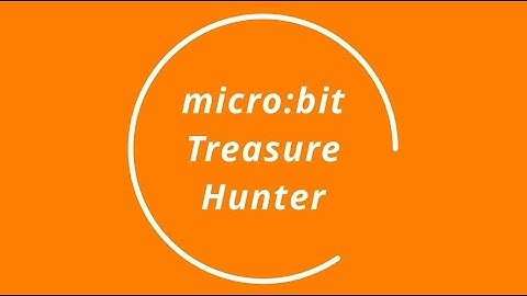 Make a Code Monday: Micro:bit Treasure Hunter