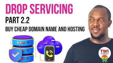 How to Buy Cheap Domain Name and Hosting for your Drop Servicing Business website in Ghana |Part 2.2