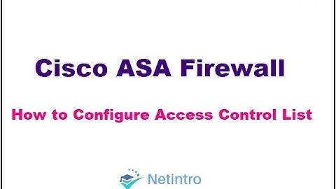 Firewall ACL | 1.Cisco ASA Access Control List (ACLs)